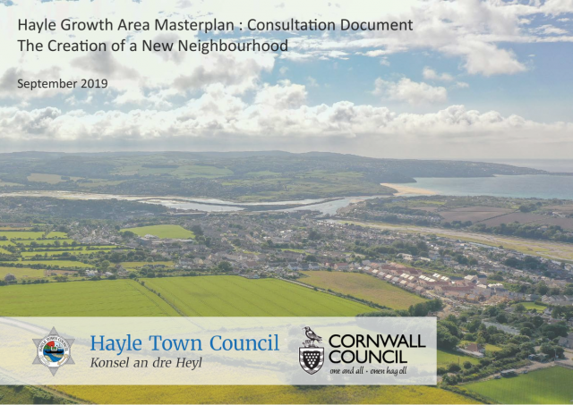 Hayle Growth Area Masterplan : Consultation Document The Creation of a New Neighbourhood September 2019 Hayle Growth Area Masterplan : Consultation Document The Creation of a New Neighbourhood September 2019